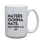 White 15oz. ceramic drinking mug with the saying, "Haters gonna hate."