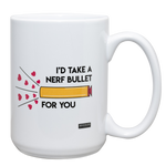White 15oz. ceramic drinking mug with the saying "I'd take a nerf bullet for you."